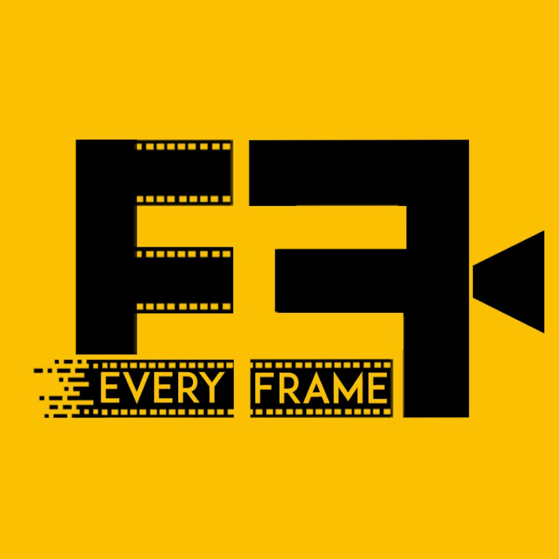 Every Frame