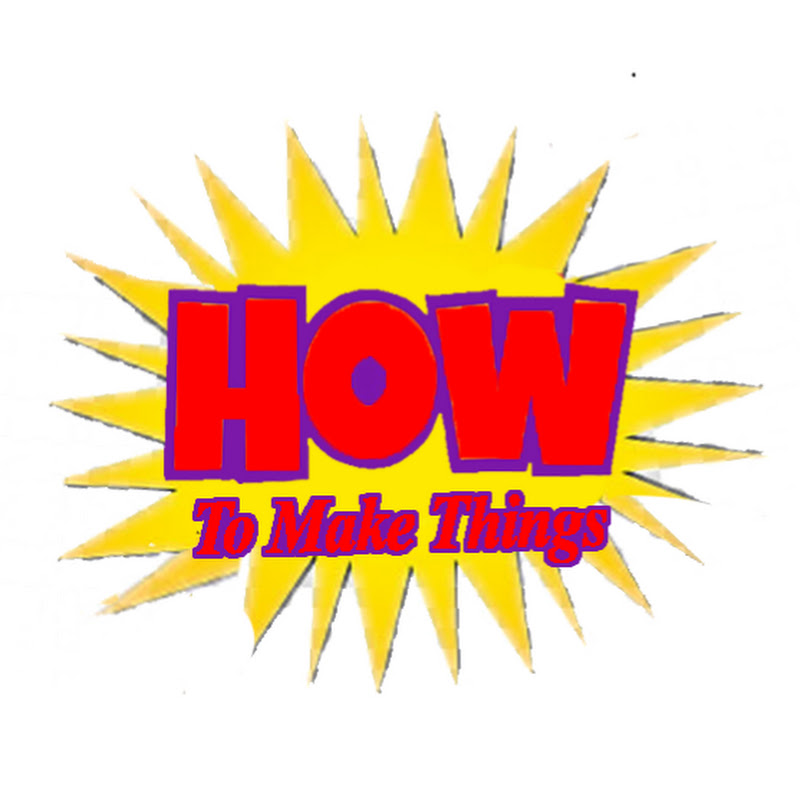 How To Make Things
