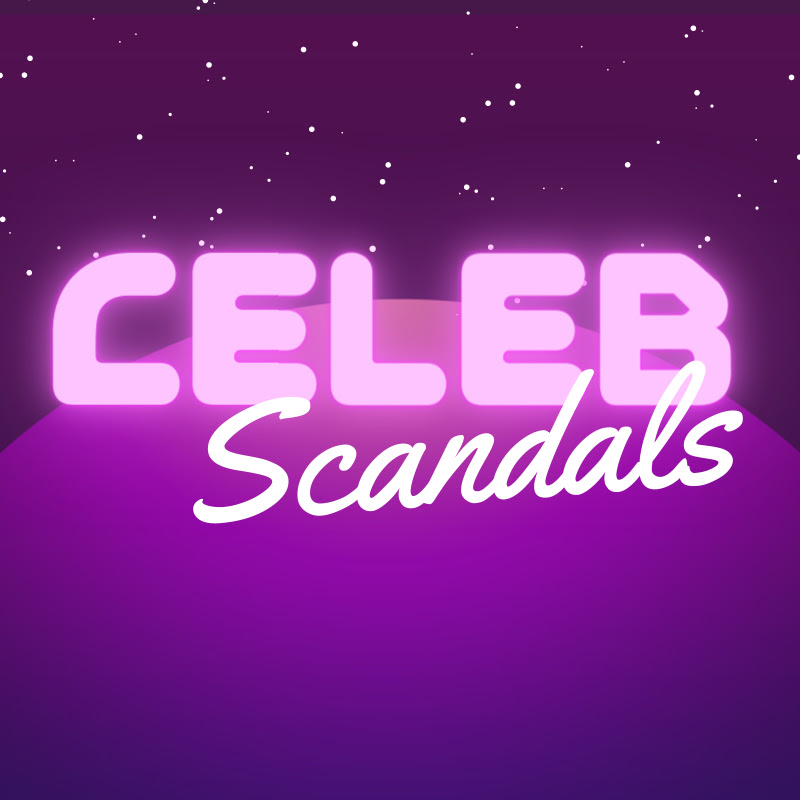 Celeb Scandals