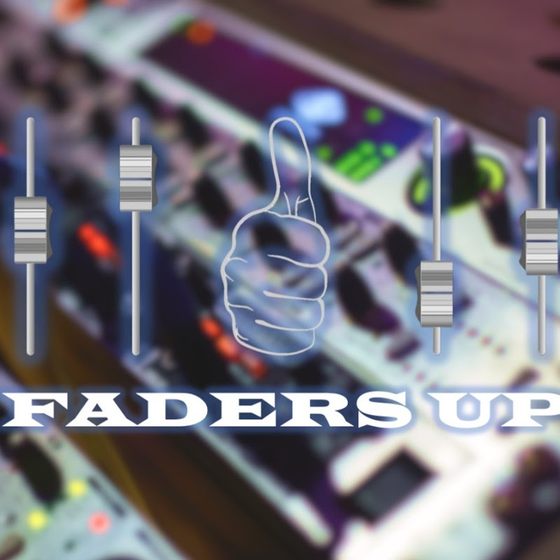 Faders Up Channel