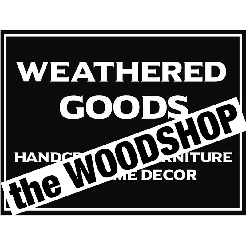 Weathered Goods Woodshop
