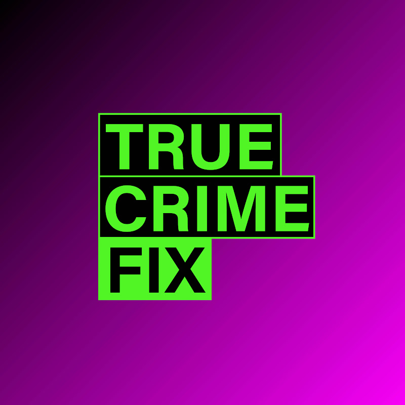 True Crime Fix
