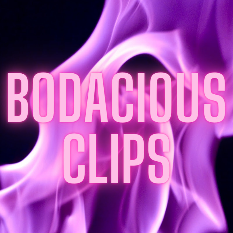 BodaciousClips