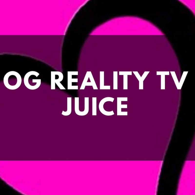 OG REALITY TV JUICE